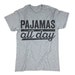 Pajamas All Day Shirt. Pajama Shirt. Day Off Tee. T Shirt. Unisex Tee. 