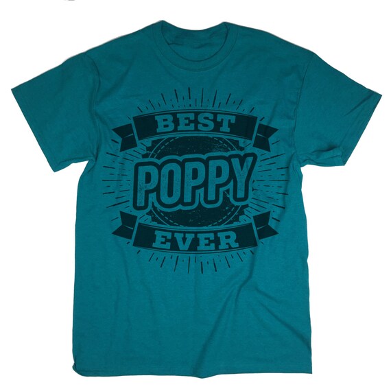 Best Poppy Ever Father's Day Gift T-Shirt Best Poppy Ever Father's Day Gift T-Shirt
