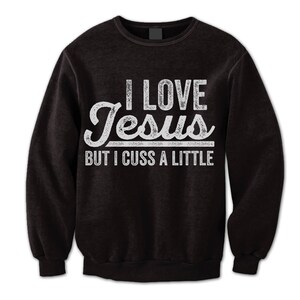Funny Sweater. I Love Jesus But I Cuss A Little Sweatshirt. Jumper. Pullover. Ugly Christmas Fleece Sweater. Unisex. image 2