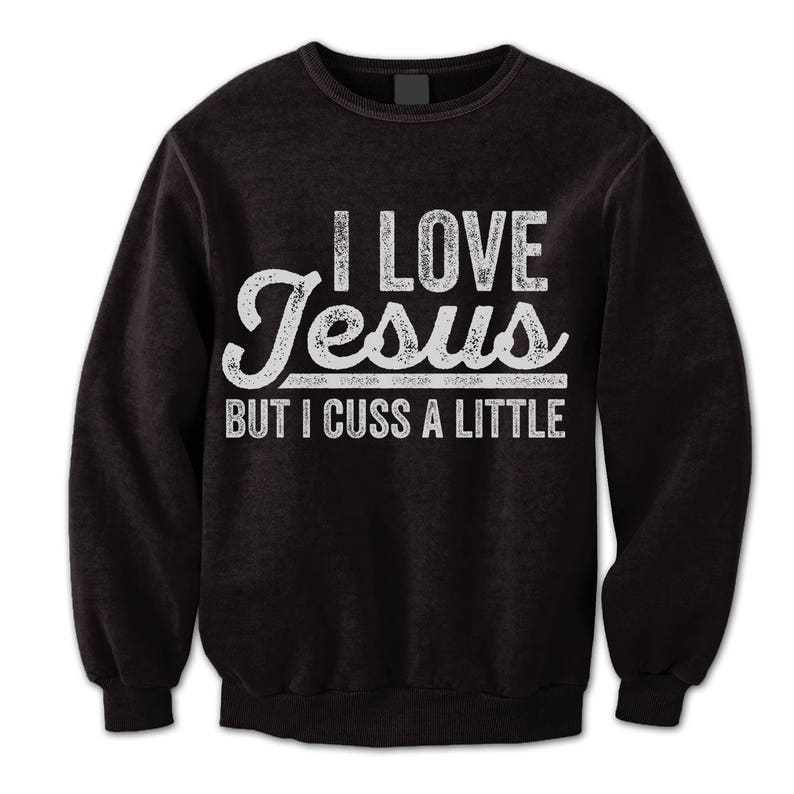Funny Sweater. I Love Jesus But I Cuss A Little Sweatshirt. Jumper. Pullover. Ugly Christmas Fleece Sweater. Unisex. image 2