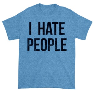 I Hate People T-Shirt. I Hate People Shirt. Unisex T-shirt. image 6