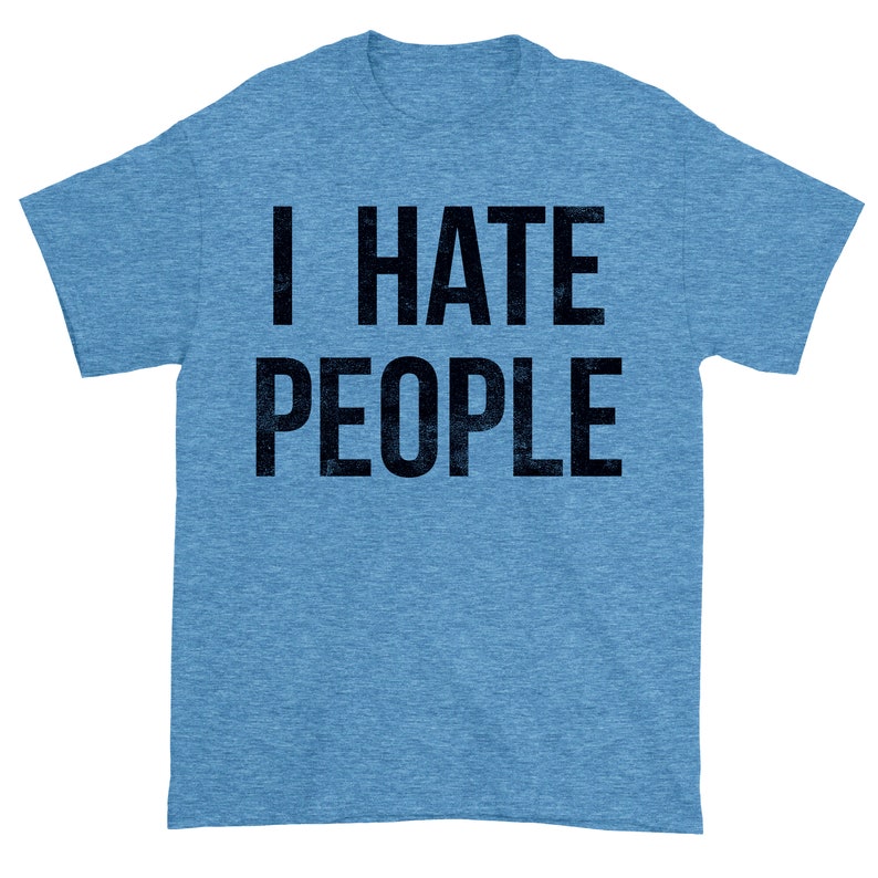 I Hate People T-Shirt. I Hate People Shirt. Unisex T-shirt. image 6