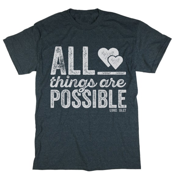 All Things Are Possible T-shirts. Tee Shirt. Motivational. | Etsy