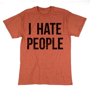I Hate People T-Shirt. I Hate People Shirt. Unisex T-shirt. image 7