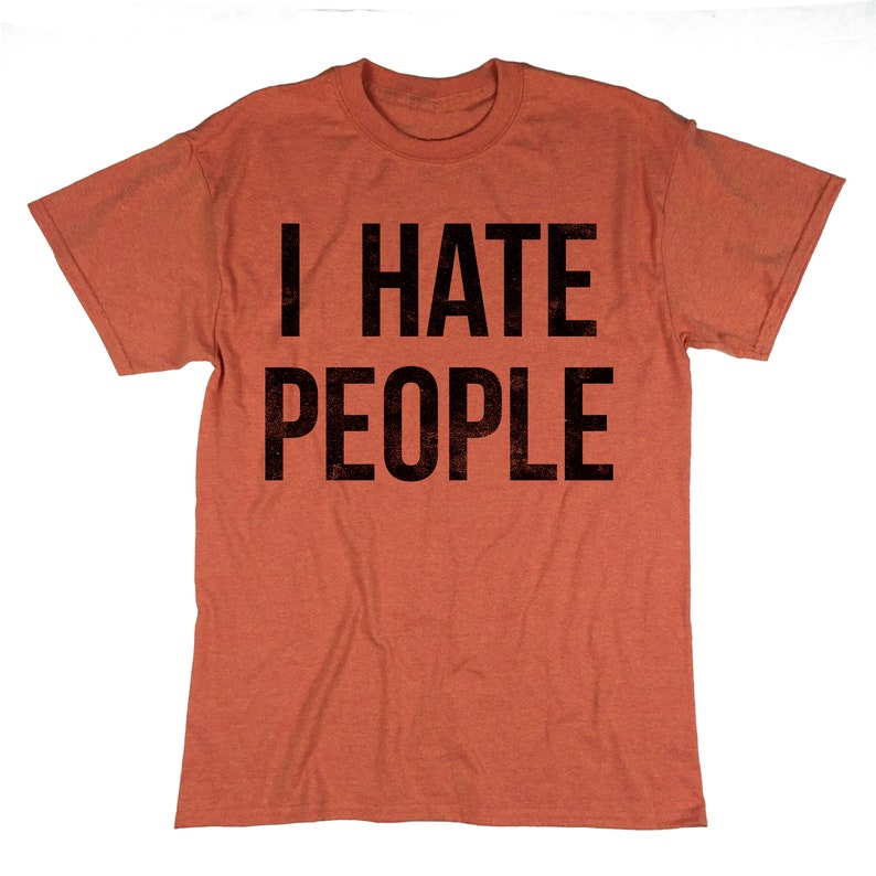 I Hate People T-Shirt. I Hate People Shirt. Unisex T-shirt. image 7
