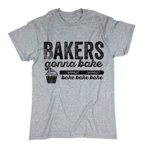 Bakers Gonna Bake Tshirt. Unisex Tee. Chief Top. Funny Baking Tee. Bakery. Cooking and Baking Shirt image 3