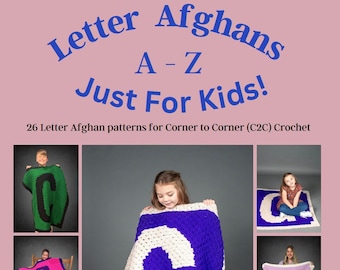 Letter Afghans, Just for Kids, C2C Crochet Book