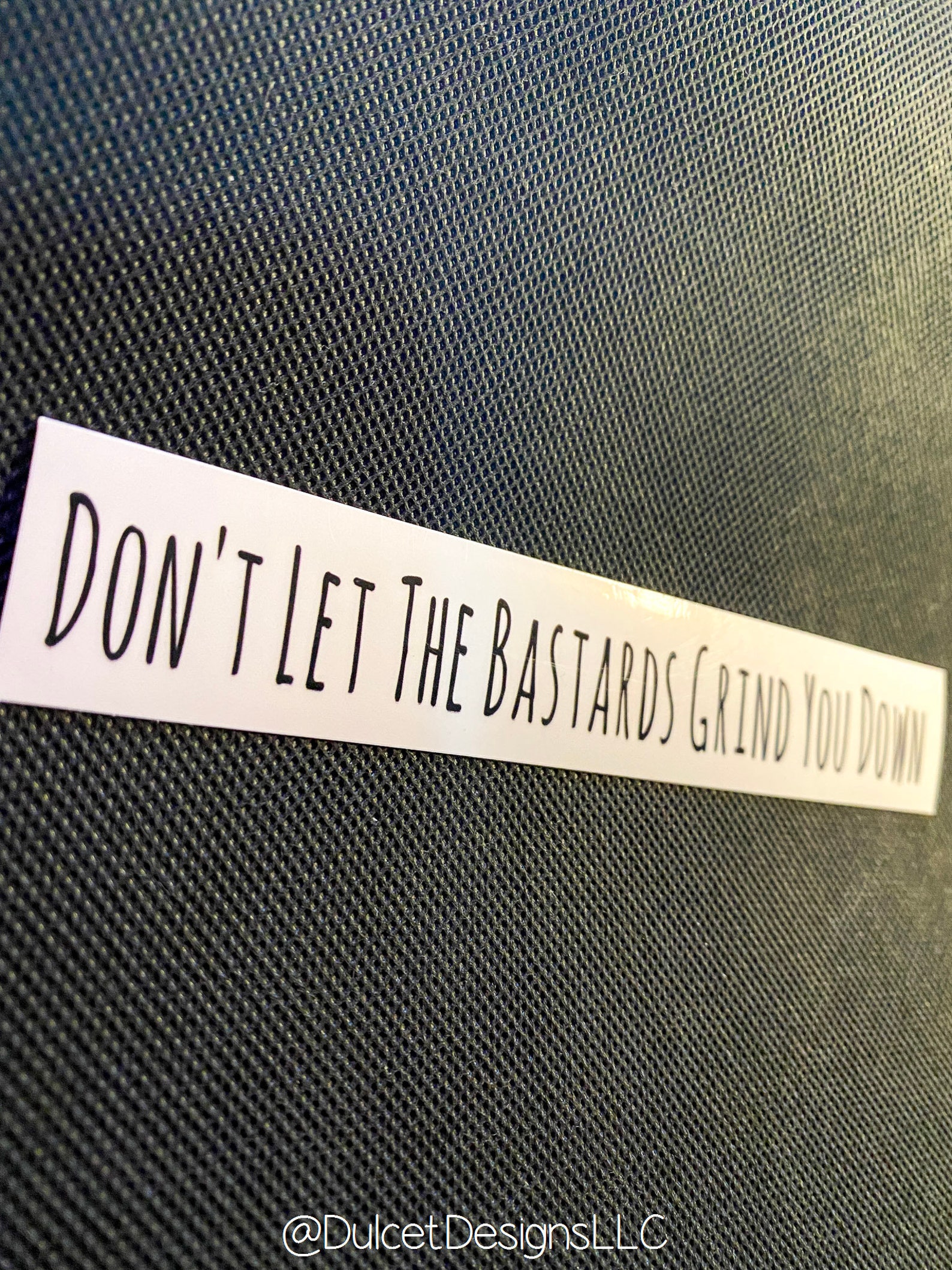 Don't Let the Bastards Grind You Down Glossy Sticker Etsy