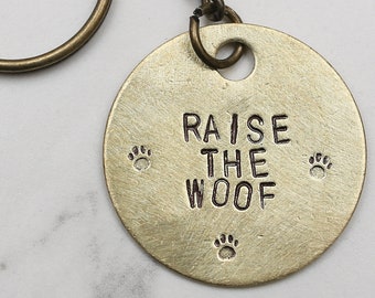 RAISE THE WOOF - Custom Personalized Stamped Metal Disc - Pet, Dog, Cat, Animal, Collar, Tag, Key Chain, Raise The Roof