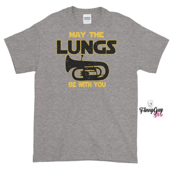 May The Lungs Be With You Funny Trumpet Player T Shirt Gift May The Lungs Be With You Funny Trumpet Player T Shirt Gift