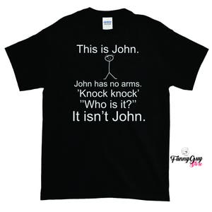 John T shirt Funny Tshirt Funny Saying Funny T shirt Funny Tee Funny Gift Short Story Tee Hilarious Tee Ugly T shirt image 1