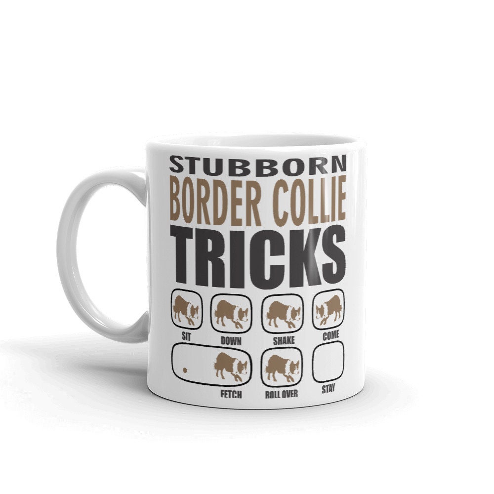 Border Collie Mug Stubborn Border Collie Tricks Border Collie