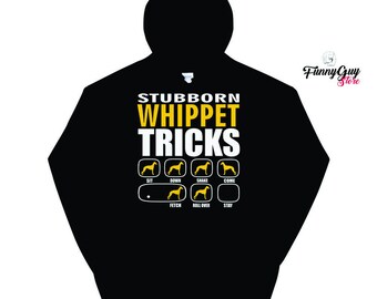 Whippet Dog Hoodie | Stubborn Whippet Tricks | Whippet Dog | Unisex Hoodie | Dog Lover Hoodie | Pet Lovers Gift | Funny Whippet Gift