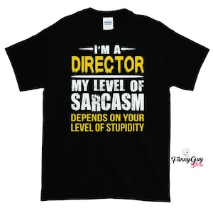 Director T shirt | Gift For Director | Best Director Shirt | Director Gift | Funny T shirt | Funny Gift | Gift For Coworker | Funny Tee