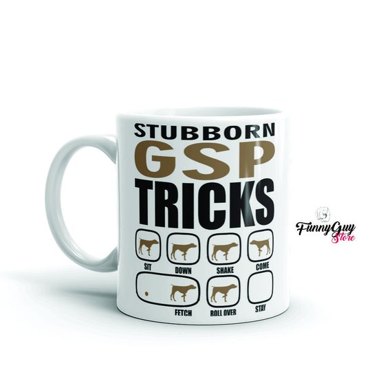 Buy GSP Dog Mug Stubborn Gsp Tricks Mug German Shorthaired Online in India - Etsy Buy GSP Dog Mug Stubborn Gsp Tricks Mug German Shorthaired Online in India - Etsy