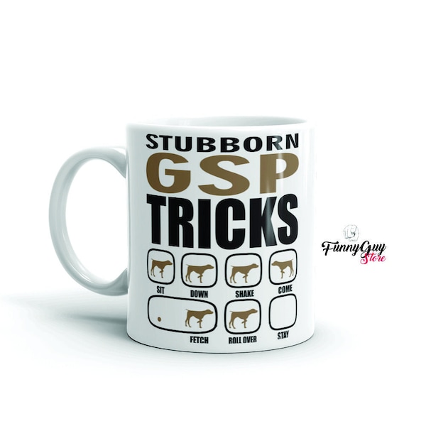 GSP Dog Mug | Stubborn Gsp Tricks Mug | German Shorthaired Pointer Mug | Gsp Coffee Mug | Gsp Gift | Gsp Lover | Funny Gsp Mug | 11oz Mug