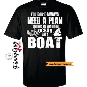 Sailboat Funny Tshirt Sailor Plan Gift For Sailor Boat Lover Sailing Lover Gift For Him Gift For Dad Shirts With Sayings Statement Shirt