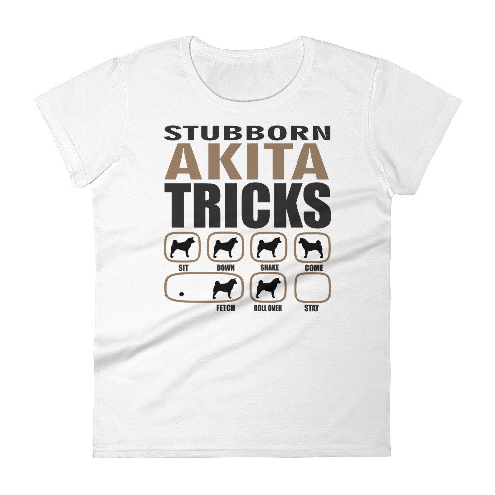 Akita T Shirt / Stubborn Akita Tricks T Shirt / Akita Shirt / Etsy