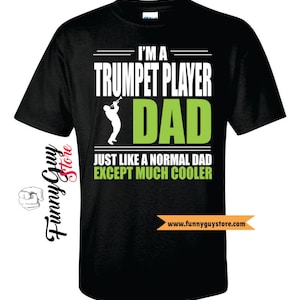 Trumpets Tshirt Gift For Musician Trumpet Player Dad Cool Dad Gift Trumpeting Dad Gift For Him Trumpet Lover Trumpet Gift Statement Shirt
