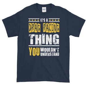Drag Racing Gift It's A Drag Racing Thing You Wouldn't Understand T ...