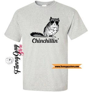 Chinchilla T-shirt Chinchillin&#39; Chinchilla Art Funny Gift Funny Tshirt