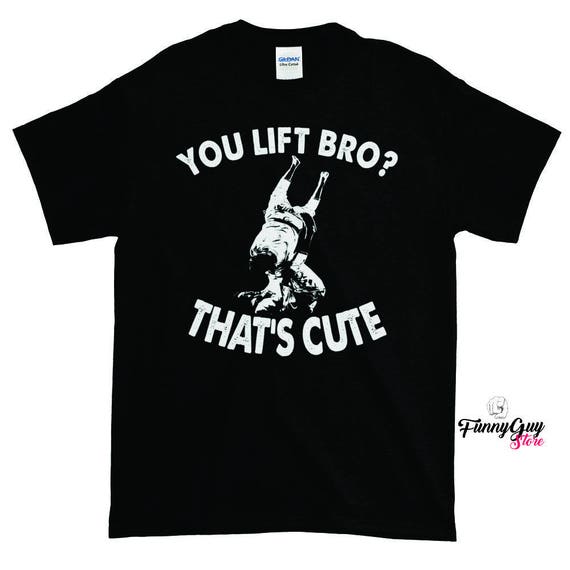 You Lift Bro T-Shirt Brazilian Jiu Jitsu Tee You Lift Bro T-Shirt Brazilian Jiu Jitsu Tee