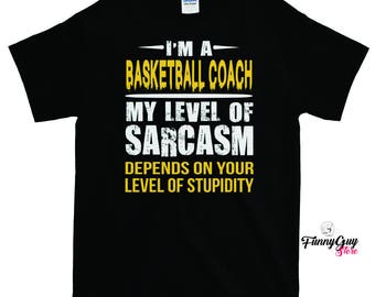 Funny Coach T-Shirt I'm A Coach My Level Of Sarcasm Gift Tee Funny Coach T-Shirt I'm A Coach My Level Of Sarcasm Gift Tee