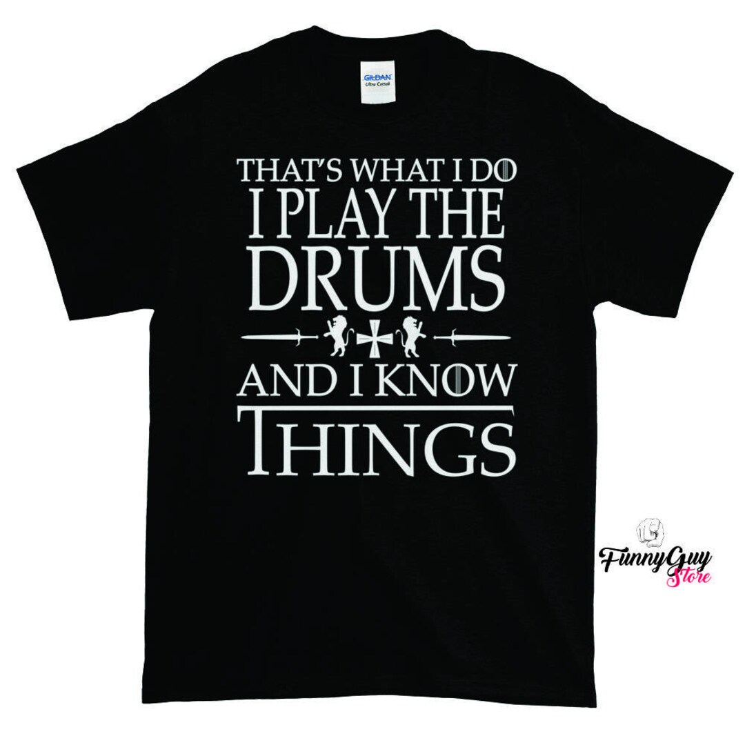 Drummer Tshirt Drum Player Gift Musician Gift That's What I Do, I Play