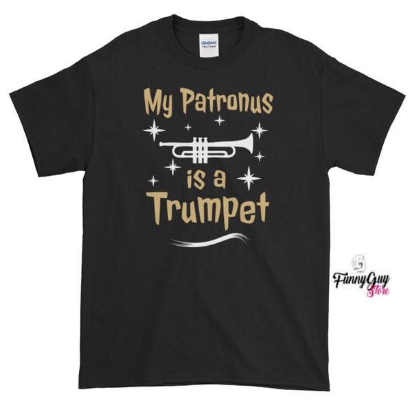 Trumpet T shirt - My Patronus Is A Trumpet - Gift For Musician -  Trumpet Gift - Trumpet Tee - Trumpet Tshirts - Trumpet Shirt