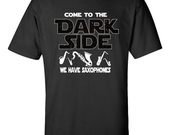 Saxophone T shirt Saxophone Gifts Dark Side Shirt Saxophones Saxophone Lover Gift For Him Boyfriend Gift Statement Shirt