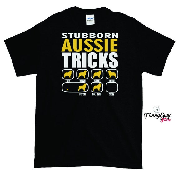 Funny Australian Shepherd Stubborn Aussie Dog Tricks Shirt Funny Australian Shepherd Stubborn Aussie Dog Tricks Shirt