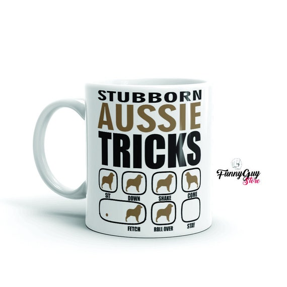 Funny Australian Shepherd Stubborn Aussie Dog Tricks Shirt Funny Australian Shepherd Stubborn Aussie Dog Tricks Shirt