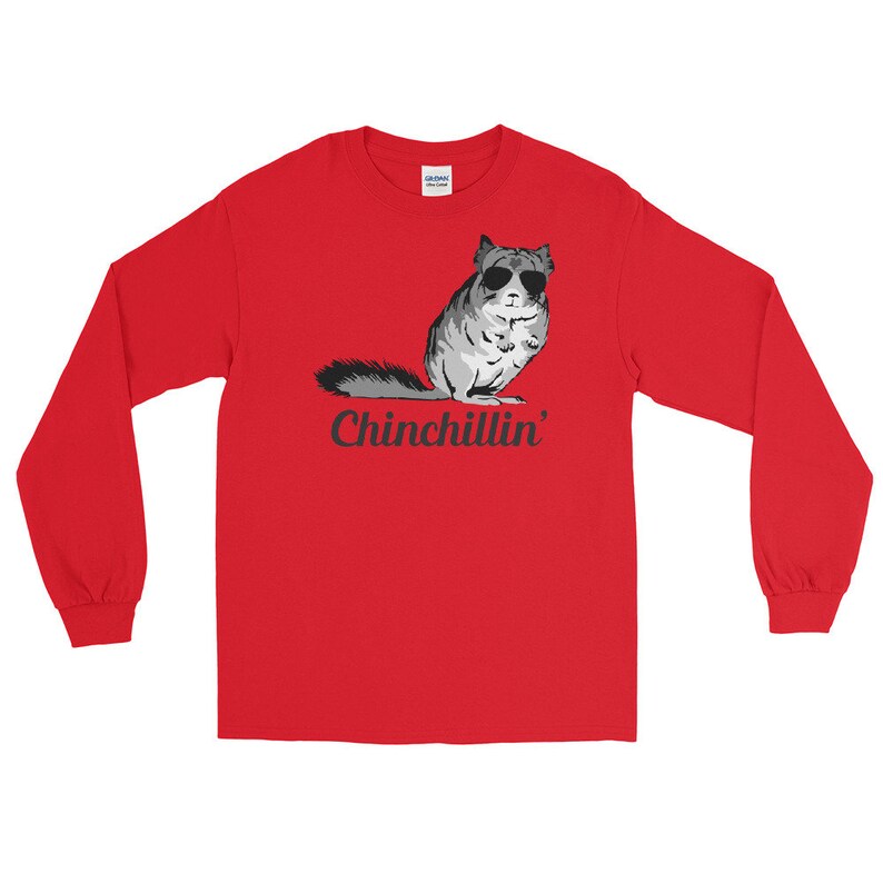 Gift For Him Friend Gift Gift For Her Chinchillin Unisex Long Sleeve Shirt Funny Shirt Graphic Tee Funny Gift Chinchilla Shirt