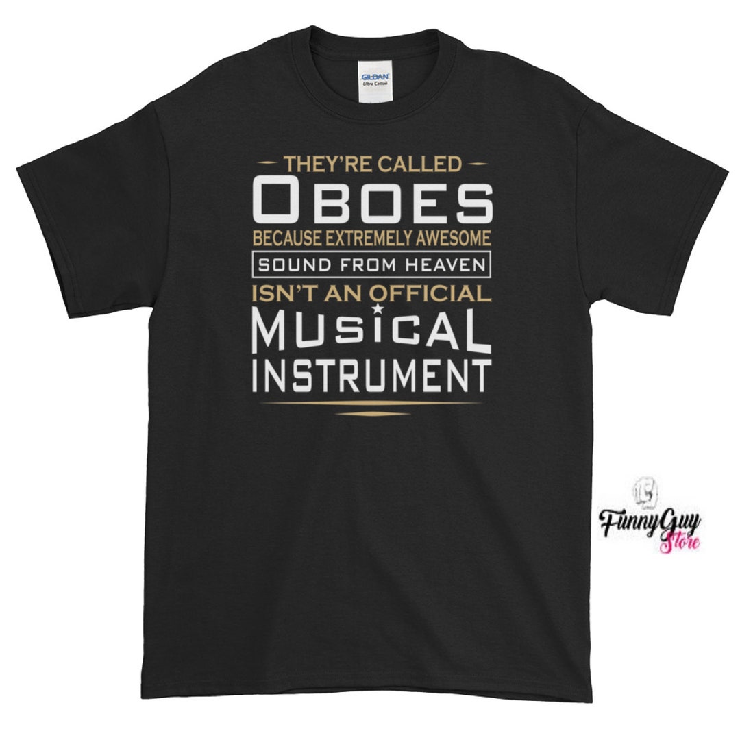 Oboe Player Tee Oboe Humor Oboe Lover Tee Musician Gift Oboe Teacher