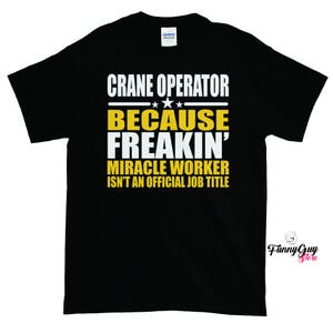 Crane Operator T-shirt - Gift For Coworker - Gift For Crane Operator - Tshirt With Saying