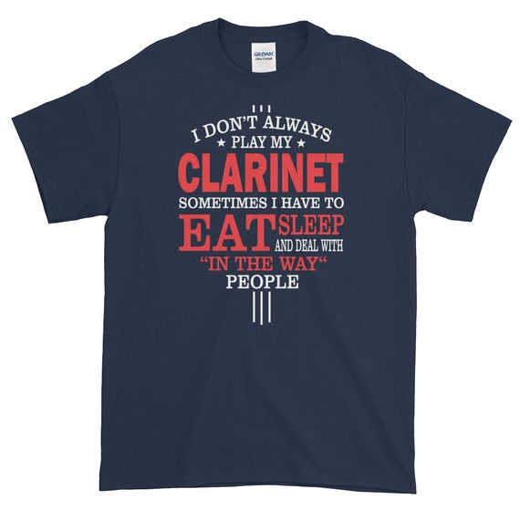 Funny Clarinet Gift For Musicians, Teachers + Bands T-Shirt Funny Clarinet Gift For Musicians, Teachers + Bands T-Shirt