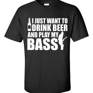 Drink Beer And Play Bass - Funny Unisex T-shirt