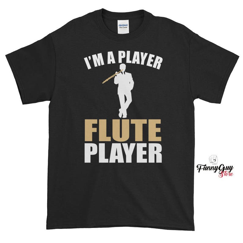 Flute Player Gift I'm A Flute Player Tshirt With Saying Etsy
