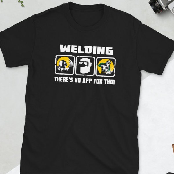 Welding There's No App For That | Welder T shirt | Welder Tee | Funny Welder Tee | Welding T shirt | Welders Gift | Gift For Welder