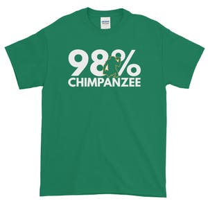 Chimpanzee T-shirt Gift For Him Funny T-shirt 98 Percent Chimpanzee image 4