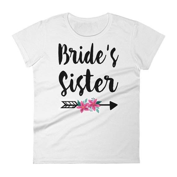 Arrow and Flowers Bride's Sister Women's T-shirt | Wedding, Sister Of The Bride Tee | Sister of the bride gift | Sister Of The Bride T-Shirt