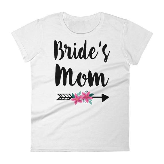 Bride's Mom Women's T-shirt, Mother Of The Bride Shirt- Shirt For Bride's Mom, Bride's Mommy Shirt, Bride's Mom Shirt, Shirt For Wedding