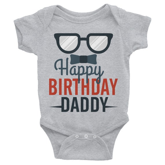 Happy Birthday Dad Daddy Birthday Gift Happy Birthday Daddy Baby Bodysuit