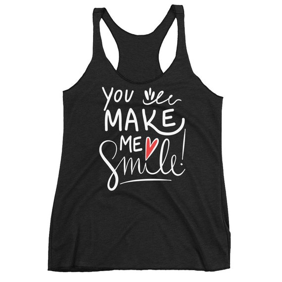 Cute Tank Top for Her | Mother's Day Gift Idea | Bride and Bridesmaid Tank Tops | You Make Me Smile Top | GIft Idea for her | Gift for Wife