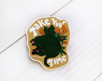 TAKE YOUR TIME Sticker