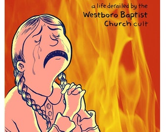 GOD HATES ME: A Life Derailed by The Westboro Baptist Church Cult - risograph comic