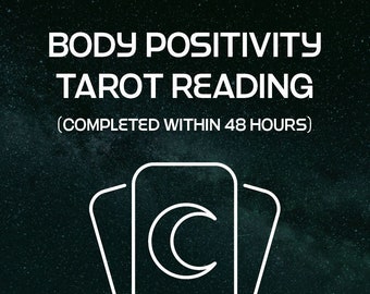 Body Positivity Tarot Reading - PDF Delivered Within 48 Hours, In Depth Tarot Reading