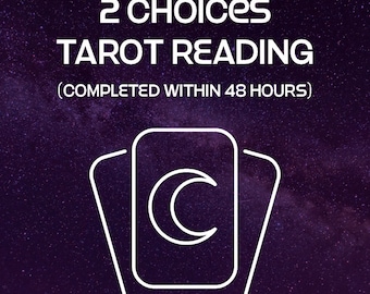 2 Choices Tarot Reading - PDF Delivered Within 48 Hours, In Depth Tarot Reading