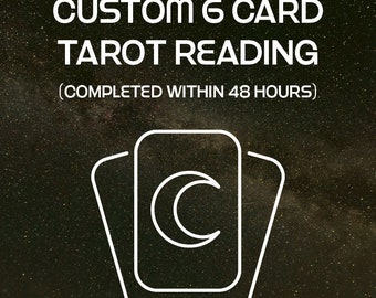 Custom 6 Card Tarot Reading - PDF Delivered Within 48 Hours, In Depth Tarot Reading