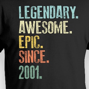 25th Birthday Present Custom T Shirt Personalized Year Bday Gift Idea Quarter Century Birthday TShirt B Day Tee Legendary Awesome Epic 2001